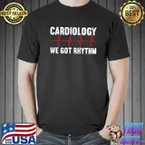 Cardiology we got rhythm heartbeat T-Shirt