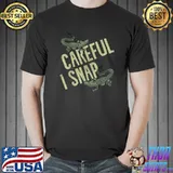 Careful I Snap Two Alligator T-Shirt