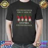 Chill'n With My Gnomies Ugly Christmas Sweater T-Shirt