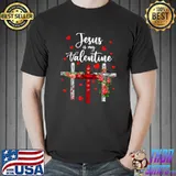 Christian Valentine Day 2023 Jesus Is My Valentine Cross Flowers T-Shirt