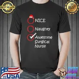 Christmas Nice Naughty Awesome Surgical Nurse Santa Hat List T-Shirt