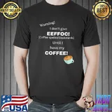 Coffee spelled backwards until i have my coffee is eeffoc T-Shirt