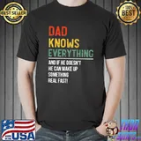 Dad Knows Everything He Can Make Up Something Real Fast Retro Father's Day T-Shirt
