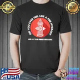 Did You Ever Feel Like a Fire Hydrant Red Vintage T-Shirt