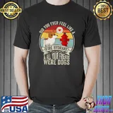 Did You Ever Feel Like Fire Hydrant All Your Friends Dogs Love Vintage T-Shirt