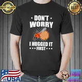 Don't Worry I Hugged It First Tree Saw Stars T-Shirt