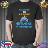 Gamer Education Is Important But Gaming Is Importanter Controller Crown T-Shirt
