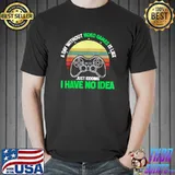 Gaming A Day Without Video Games Just Kidding Have No Idea Video Game Vintage T-Shirt