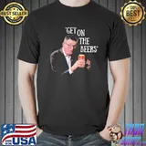 Get on the beers daniel andrews classic shirt