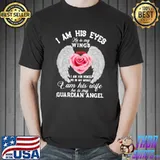 I Am His Eyes He Is My Wings I Am His Wife Guardian Angel Roses T-Shirt