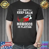 I Can't Keep Calm Morocco Playing Morrocan Pride Soccer Symbol T-Shirt