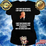 I Don't Want Him Impeached I Don't Want His Resignation Biden Shirt Ladies tee