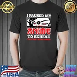 I Paused my anime to be here you're welcome japanese anime manga lover T-Shirt
