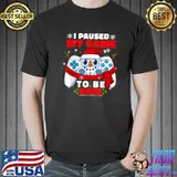 I Paused My Game To Be Here Snowman Controllers Christmas Santa Hat Gamer Player Xmas T-Shirt