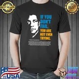 If You Don't Fail You Are Not Even Trying Denzel W. Education Quote T-Shirt