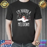 I'm Having A Meltdown Snowman Winter T-Shirt