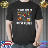 I'm Just Here To Solve Cubes Math Lover Speed Cubing T-Shirt