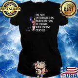 I'm Not Interested In Participating In Tribal Adolescent Cliches Wednesday Shirt Ladies tee