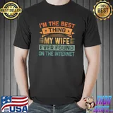 I'm The Best Thing My Wife Ever Found On The Internet Stars Retro T-Shirt