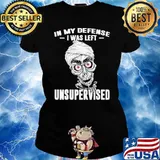 In My Defense I Was Left Unsupervised Shirt Ladies tee