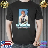 I've fallen for your eyes but they don't know me yet singer ed sheeran shirt