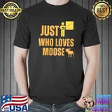 Just A Teacher Who Loves Moose Hunt Teach T-Shirt