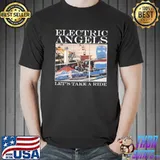 Let's take a ride electric angels classic shirt