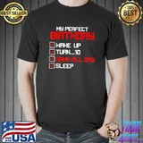 List My Perfect Wake Up Turn 10 Game All Day Video Game Player T-Shirt