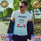 Love death robots funny shirt