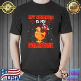 My Chicken Is My Valentine Hearts Love Chicken Valentine T-Shirt