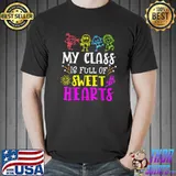 My Class Is Full Of Sweet Hearts Teacher Valentine's Day Colors T-Shirt