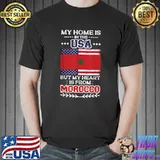 My Home Is In The Usa But My Heart Is From Morocco Half Moroccan And American Flag T-Shirt