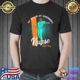 My Son Is A Male Nurse Superhero He Doesn't Need A Cape T-Shirt