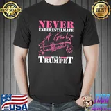 Never Enderestimate A Girl With A Trumpet Sarcastic Trumpet Player Jazz Band Trombone T-Shirt