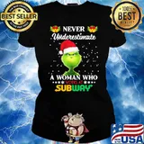Never Underestimate A Woman Who Works At Subway Bell Grinch Shirt Ladies tee