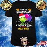 Never Underestimate A Woman Who Works At Taco Bell Grinch Shirt