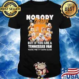 Nobody is perfect but if you are tennessee fan shirt