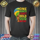One Month Can't Hold Our History Melanin African Girl Women T-Shirt