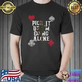 Pick It Up Going Alone Euchre Gamers Cool Euchre T-Shirt