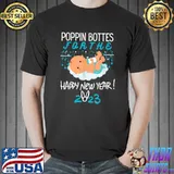 Poppin Bottles For The New Year 2023 Baby Day Party T-Shirt