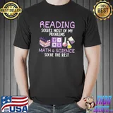 Reading Solves Most Of My Problems Math & Science Teacher T-Shirt