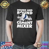 Round And Round Cement Mixer T-Shirt