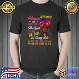 September Woman With Three Sides Quite The Side You Never Want To See Black Girl T-Shirt