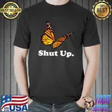Shut Up Pretty Butterfly Sarcastic T-Shirt