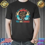 Smart Strong Bold Brave Capable Kind You Are Enough Vintage Shirt