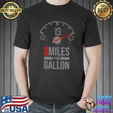 Smiles Per Gallon Quote Graphic Car Enthusiast T-Shirt