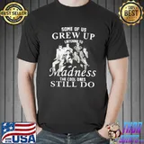Some of us grew up listening to madness band the cool ones still do shirt