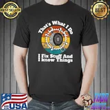 That's What I Do I Fix Stuff And I Know Things Mechine Vintage Sunset T-Shirt