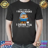 That's What I Do I Read Books I Drink Tea And I Know Things Owl T-Shirt