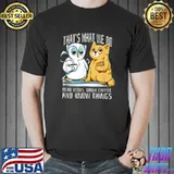 That's What We Do Read Books Drink Coffee And Know Things Cat And Owl T-Shirt